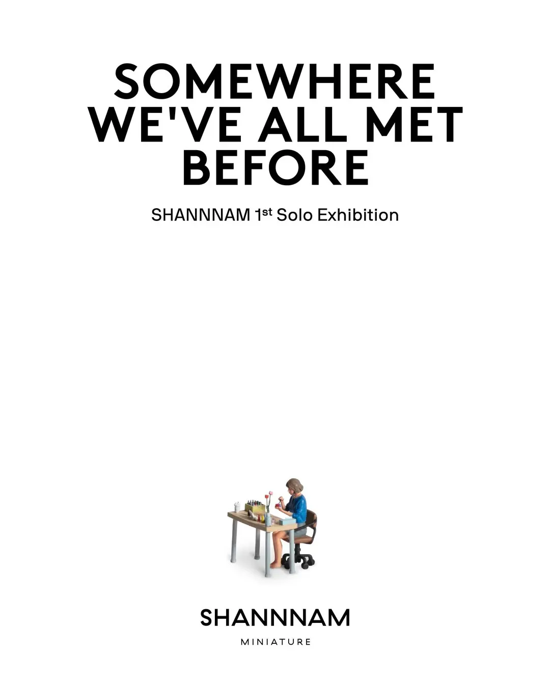 《Somewhere We've All Met Before》展覽