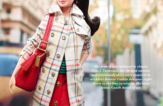 Coach最近找了Barbie做代言人！Coach以2013年春秋設計，按比例為芭士娃娃設計了一套Coach特別版。Barbie揹著紅色真皮手袋，穿上經典格紋款式長風衣、戴上Coach的紅色太陽眼鏡，加埋對高跟鞋，造型相當精美。想一次過將product 和模特兒一併買回家，價值95英鎊。