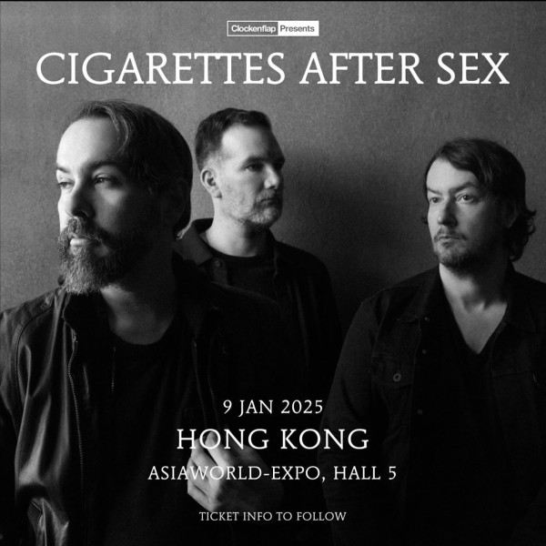 Cigarettes After Sex香港演唱會2025︱事隔一年半再次襲港明年1月開騷！票價/場地/日期/開售日期(不斷更新)