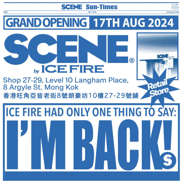 SCENE by ICE FIRE旺角新店｜80年代潮流回憶回歸旺角商場 8月正式開幕！