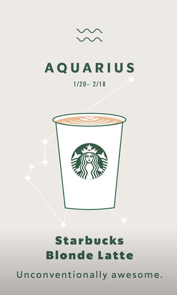 Aquarius 水瓶座—— Starbucks Blonde Latte｜  有指水瓶座的人喜歡特別的人和事，過份平常的事物多數不會是他們的首選。就像這杯飲料一樣，並不是Starbucks餐單的大熱商品。