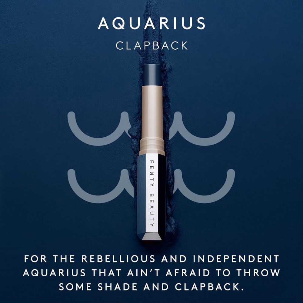 Aquarius 水瓶座 - 獨立自主又帶點任性的水瓶座，不怕直吐心中所想，而又總能夠巧妙聰明的躲開麻煩。最適合CLAPBACK色號。