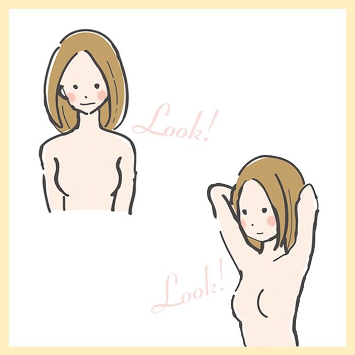 Step 1：面對鏡子，雙手自然下垂，檢查雙側乳房是否大小對稱，是否有不正常突起，皮膚及乳頭是否有凹陷或濕疹。