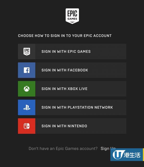 需要先登入Epic Games，未有帳戶的話可以Facebook、Xbox Live、PlayStation Network或Nintendo戶口登入