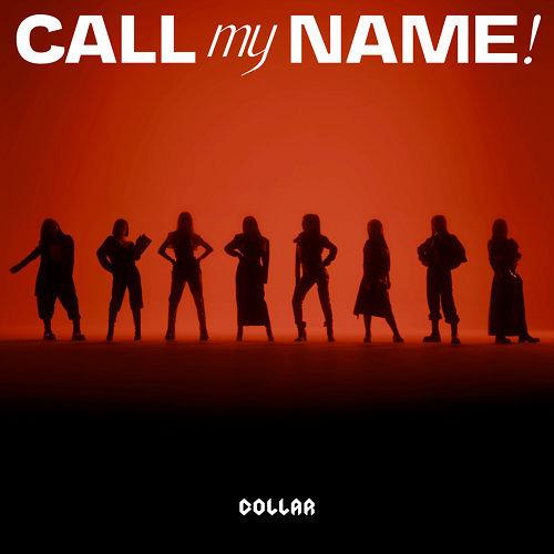 9、COLLAR 〈Call My Name!〉