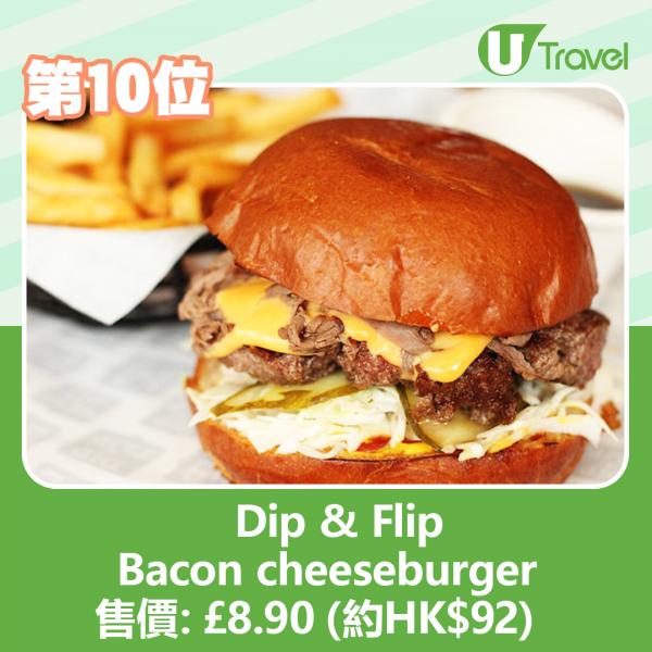 10. Dip & Flip：Bacon cheeseburger