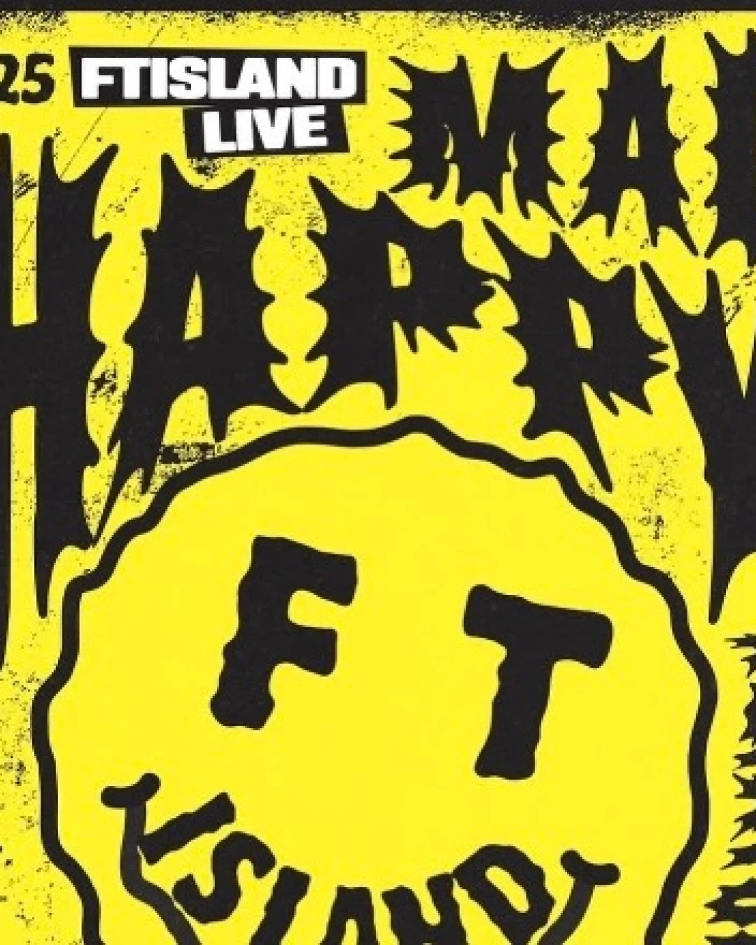 FTISLAND演唱會 | FTISLAND "MAD HAPPY" 亞洲巡迴演唱會 2025 香港站優先購票/公開發售日期/票價/場地/座位表一覽