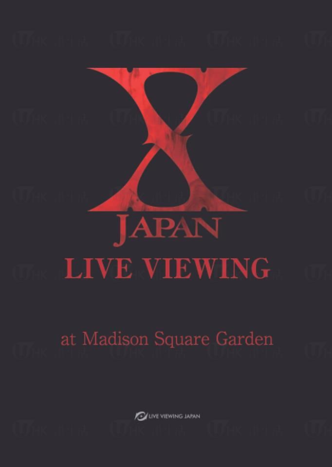 MCL獨家現場直播  X JAPAN WORLD TOUR 2014 at Madison Square Garden LIVE VIEWING（加場）