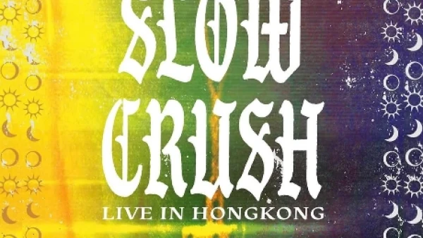 Slow Crush 香港專場音樂會 2026活動詳情/日期/時間/地點/票價一覽
