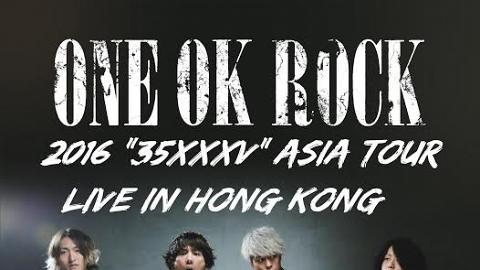 ONE OK ROC 《ONE OK ROCK 2016”35xxxv” ASIA TOUR》亞洲巡迴演唱會